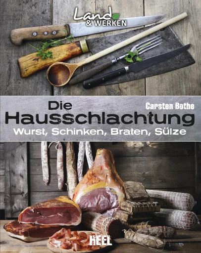 "Die Hausschlachtung: Wurst, Schinken, Braten, Sülze image"